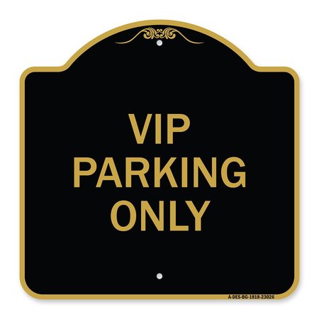 SIGNMISSION Reserved Parking Sign VIP Parking Only, Black & Gold Aluminum Sign, 18" x 18", BG-1818-23026 A-DES-BG-1818-23026